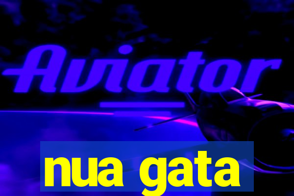 nua gata